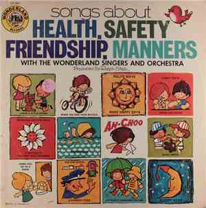 Wonderland Singers And Orchestra - Songs About Health, Safety, Friendship,  ...