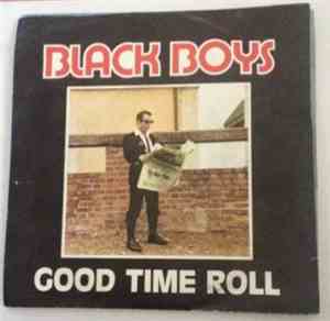 Black Boys  - Good Time Roll