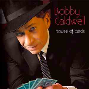 Bobby Caldwell - House Of Cards