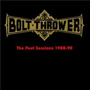 Bolt Thrower - The Peel Sessions 1988-90