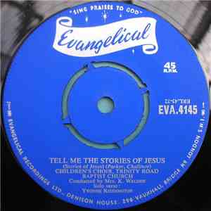 Childrens Choir, Trinity Road Baptist Church - Tell Me The Stories Of Jesus