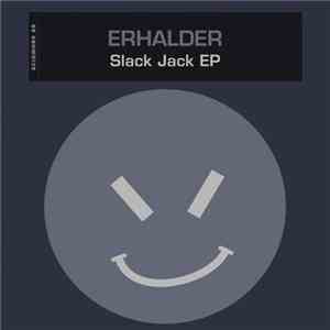 Erhalder - Slack Jack EP
