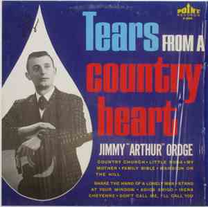Jimmy Arthur Ordge - Tears From A Country Heart