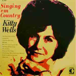 Kitty Wells - Singing 'Em Country
