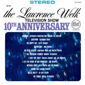 Lawrence Welk - The Lawrence Welk Television Show 10th Anniversary