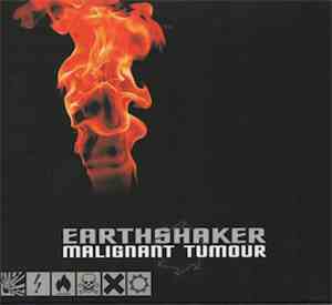 Malignant Tumour - Earthshaker