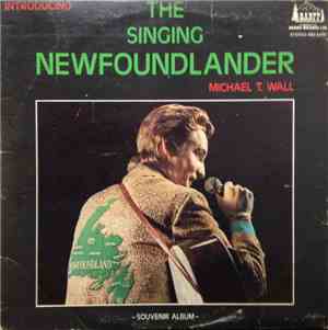 Michael T. Wall - The Singing Newfoundlander