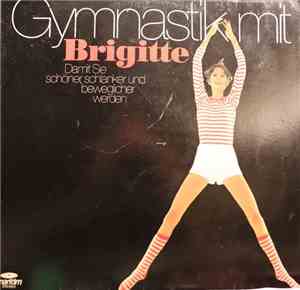 No Artist - Gymnastik Mit Brigitte (Damit Sie Schöner, Schlanker Und Bewegl ...