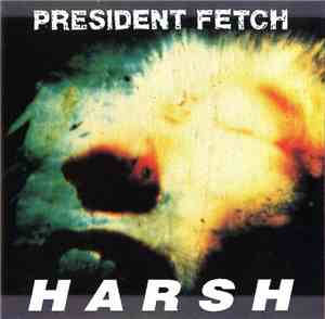President Fetch - Harsh