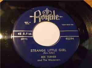 Rex Turner And The Westeners - Strange Little Girl / Down The Trail of The  ...