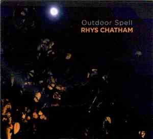 Rhys Chatham - Outdoor Spell