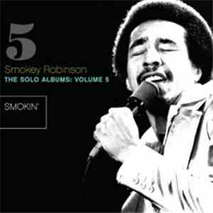 Smokey Robinson - The Solo Albums: Volume 5: Smokin'