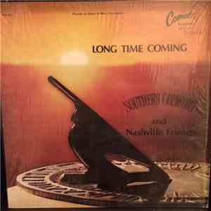 Southern Comfort And Nashville Friends - Long Time Coming