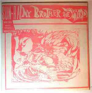 Sun Ra And His Astro Infinity Arkestra - My Brother The Wind, Vol II