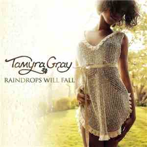 Tamyra Gray - Raindrops Will Fall