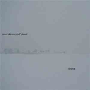 Tetuzi Akiyama / Jeff Gburek - Respect