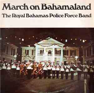 The Royal Bahamas Police Force Band - March On Bahamaland