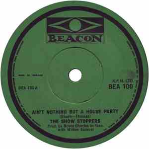 The Show Stoppers - Ain't Nothing But A House Party