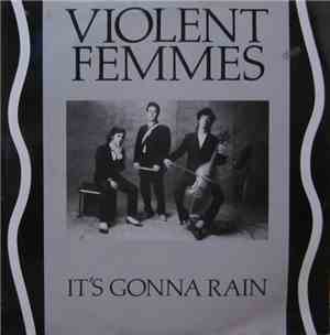 Violent Femmes - It's Gonna Rain