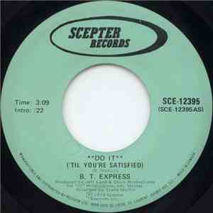 B. T. Express - Do It ('Til You're Satisfied)