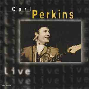 Carl Perkins - Live