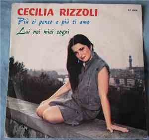 Cecilia Rizzoli - Più Ci Penso E Più Ti Amo