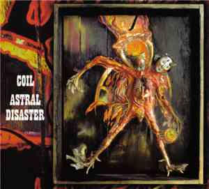 Coil - Astral Disaster