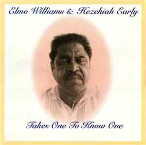 Elmo Williams & Hezekiah Early - Takes One To Know One
