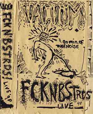 Fckn'Bstrds - Vacuum - Fckn'Bstrds Live '98