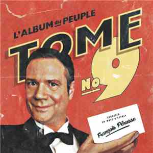 François Pérusse - L'Album Du Peuple Tome 9