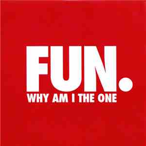 Fun. - Why Am I The One