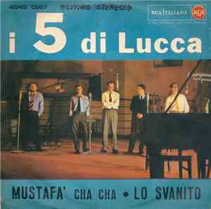 I 5 Di Lucca - Mustafà Cha Cha / Lo Svanito