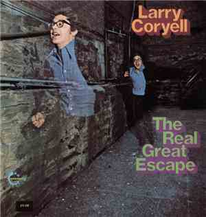 Larry Coryell - The Real Great Escape