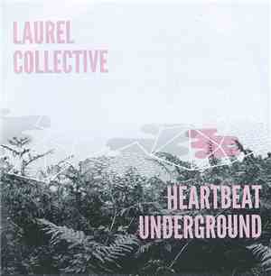 Laurel Collective - Heartbeat Underground