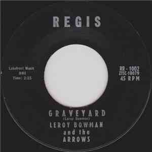 Leroy Bowman And The Arrows - Graveyard / Uh Huh