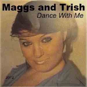 Maggs And Trish - Dance With Me