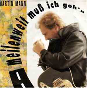 Martin Mann - Meilenweit Muß Ich Geh'n