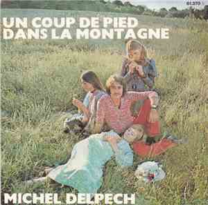 Michel Delpech - Un Coup De Pied Dans La Montagne