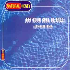 Natural Honey - Let Your Soul Be Free
