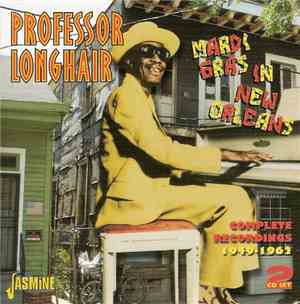 Professor Longhair - Mardi Gras In New Orleans - Complete Recordings 1940 - ...