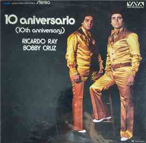 Ricardo Ray & Bobby Cruz - 10 Aniversario