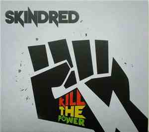 Skindred - Kill The Power