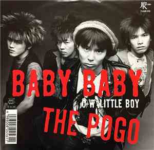 The Pogo  - Baby Baby C/W Little Boy