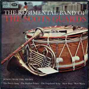 The Regimental Band Of The Scots Guards - Songs From The Shows: The Desert  ...