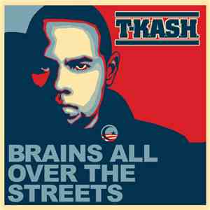 T-K.A.S.H. - Brains All Over The Streets