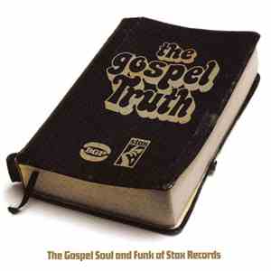 Various - The Gospel Truth (The Gospel Sound And Funk Of Stax Records)