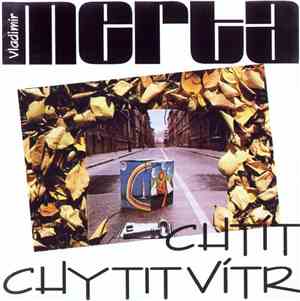 Vladimír Merta - Chtít Chytit Vítr
