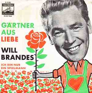 Will Brandes - Gärtner Aus Liebe / Ich Bin Nur Ein Spielmann