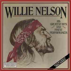 Willie Nelson - His Greatest Hits And Finest Performances