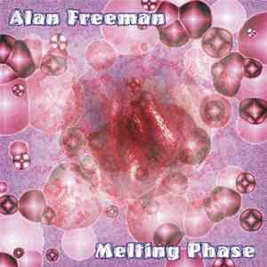 Alan Freeman - Melting Phase